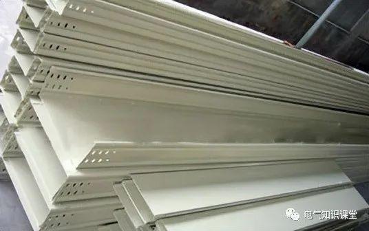 开云体育 开云官网每一位电气人都必须要掌握的电气桥架知识！快戳进来拿走吧(图7)